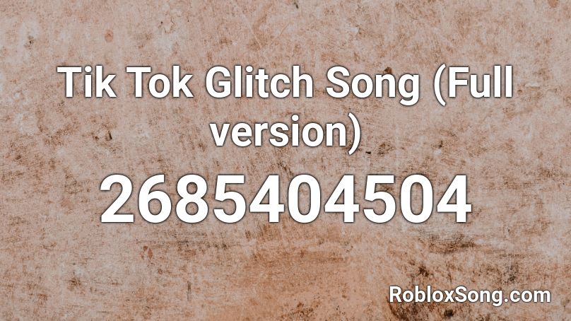 Tik Tok Glitch Song Full Version Roblox Id Roblox Music Codes - glitch song roblox id