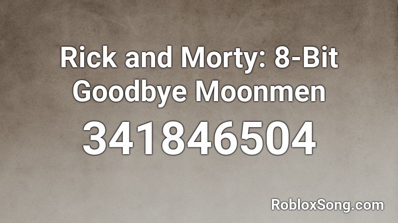 Rick and Morty: 8-Bit Goodbye Moonmen Roblox ID