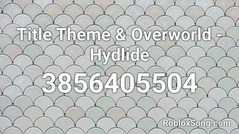 Title Theme & Overworld - Hydlide Roblox ID