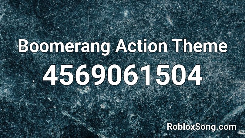 Boomerang Action Theme Roblox ID
