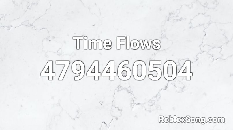 Time Flows Roblox ID