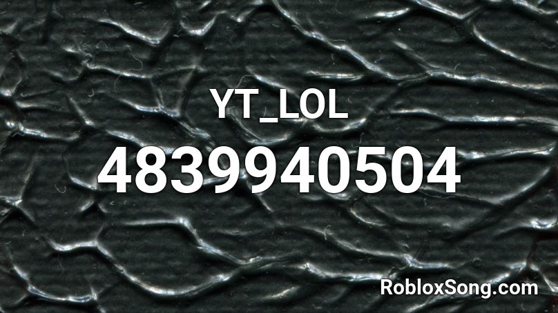 YT_LOL Roblox ID