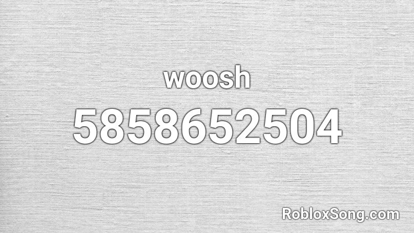 woosh Roblox ID
