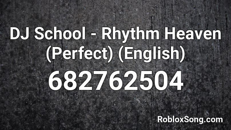 DJ School - Rhythm Heaven (Perfect) (English) Roblox ID