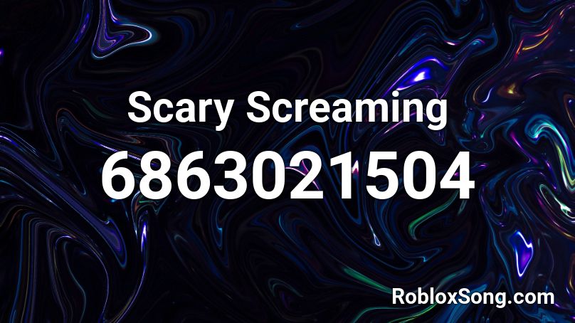 Scary Screaming Roblox ID