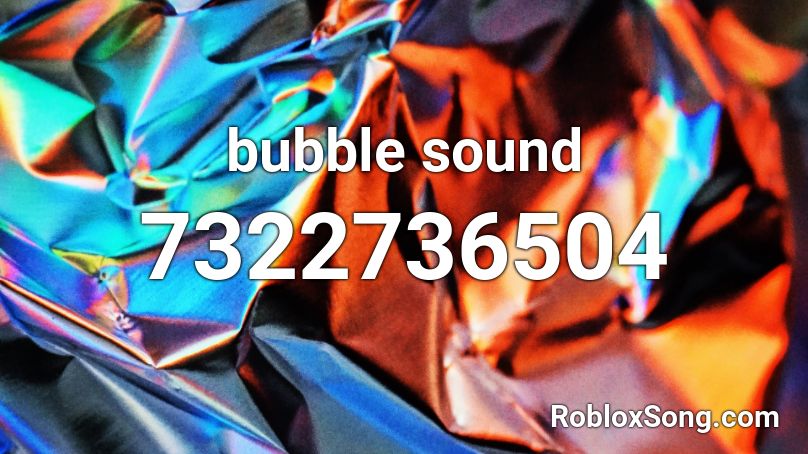 bubble sound Roblox ID