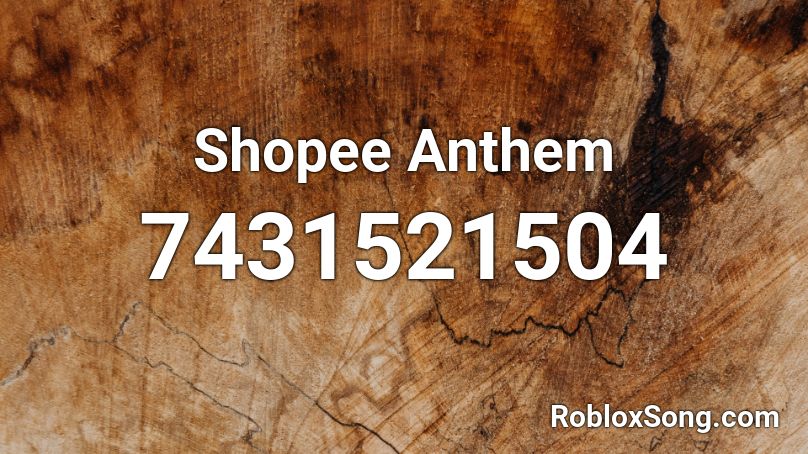 Shopee Anthem  Roblox ID