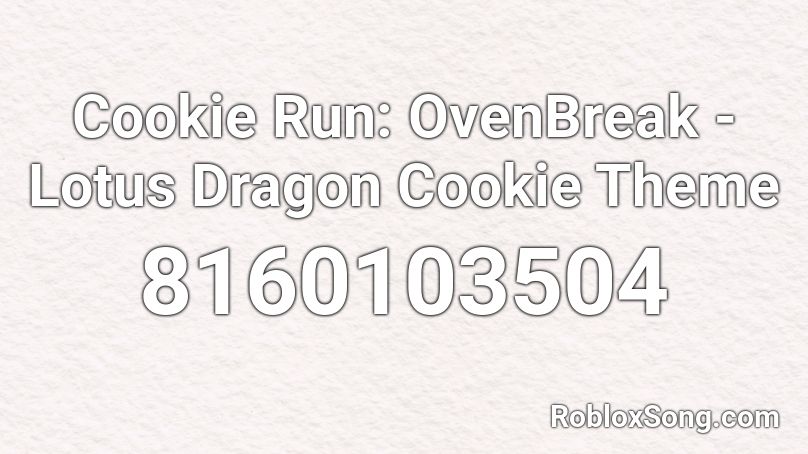 Cookie Run: OvenBreak - Lotus Dragon Cookie Theme Roblox ID