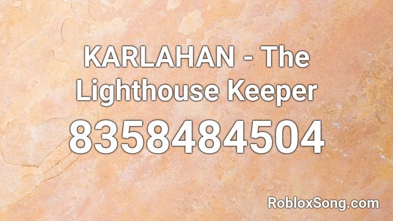 KARLAHAN - The Lighthouse Keeper Roblox ID