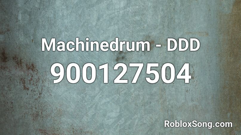 Machinedrum - DDD Roblox ID
