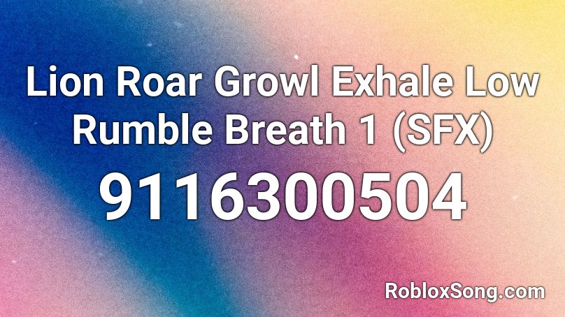 Lion Roar Growl Exhale Low Rumble Breath 1 (SFX) Roblox ID