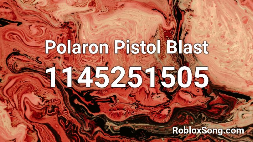 Polaron Pistol Blast Roblox ID