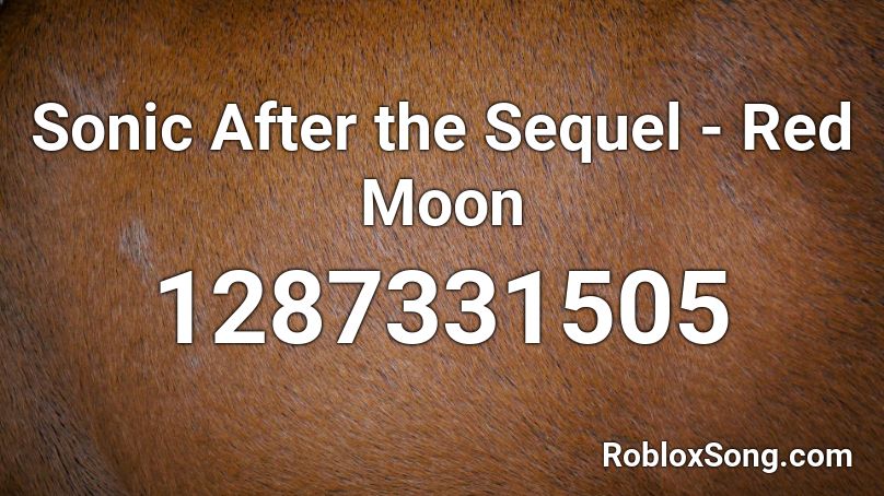 Sonic After the Sequel - Red Moon Roblox ID