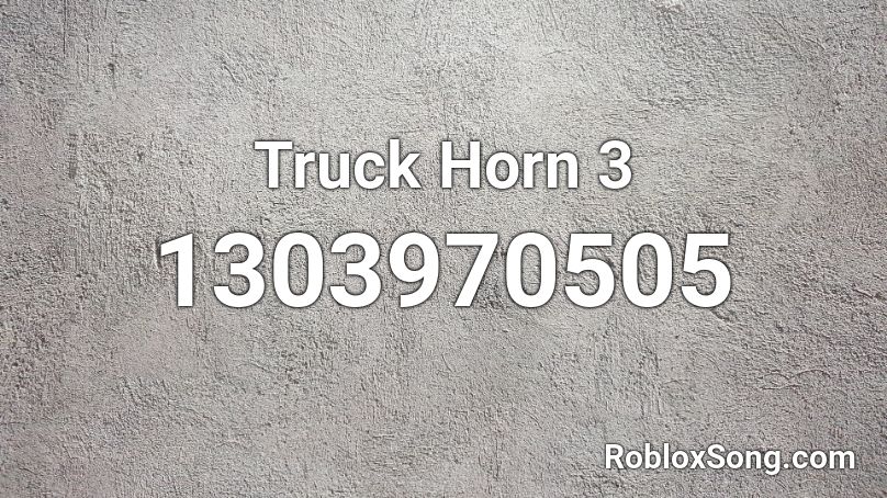 Truck Horn 3 Roblox ID