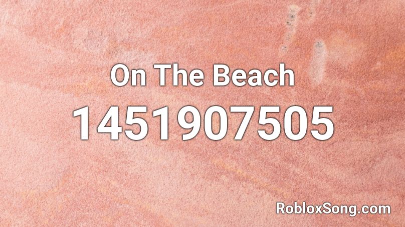 On The Beach Roblox ID
