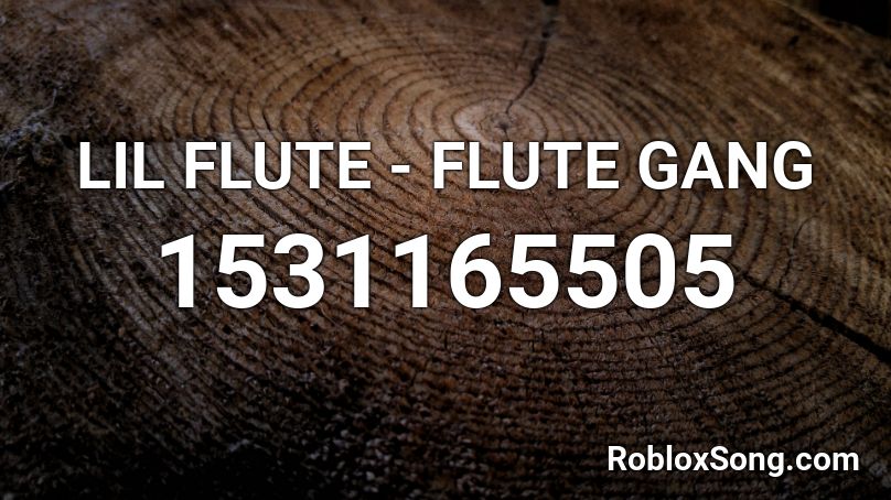 LIL FLUTE - FLUTE GANG Roblox ID