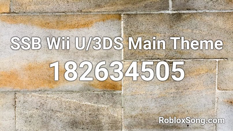 SSB Wii U/3DS Main Theme Roblox ID
