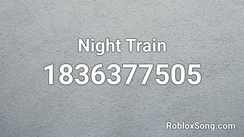 Night Train Roblox ID