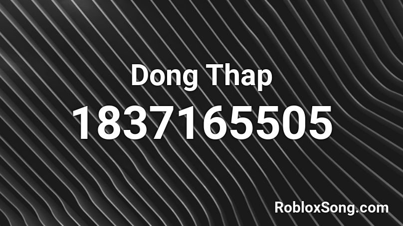 Dong Thap Roblox ID