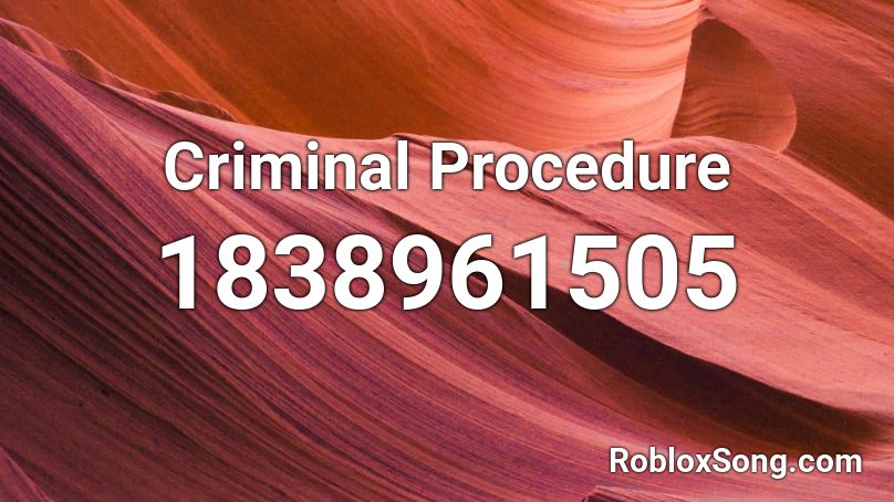 Criminal Procedure Roblox ID