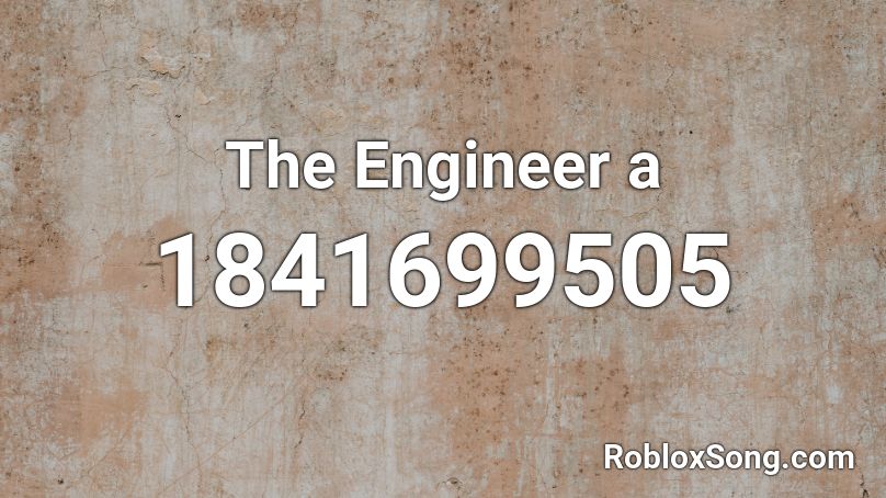The Engineer a Roblox ID