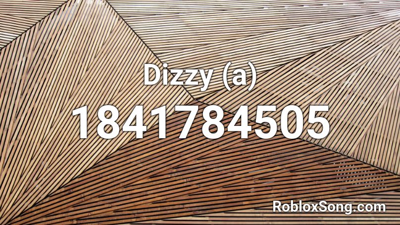 Dizzy (a) Roblox ID