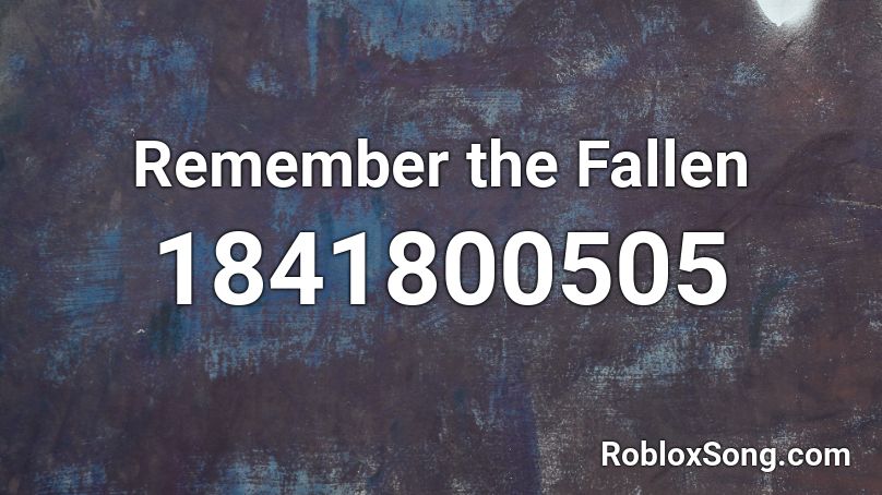 Remember the Fallen Roblox ID