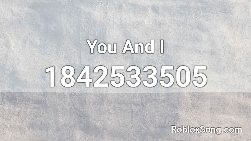 You And I Roblox ID