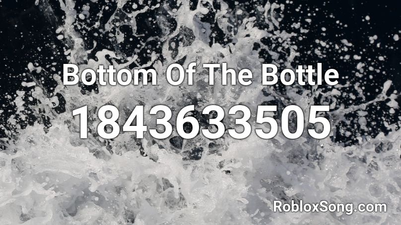 Bottom Of The Bottle Roblox ID