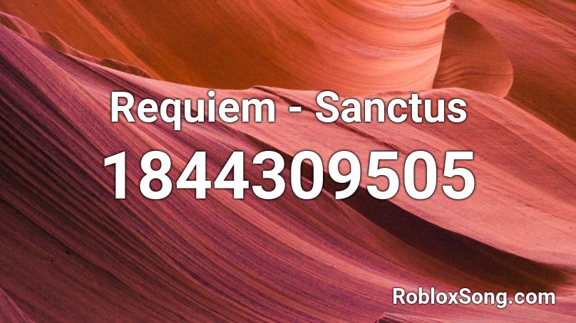 Requiem - Sanctus Roblox ID