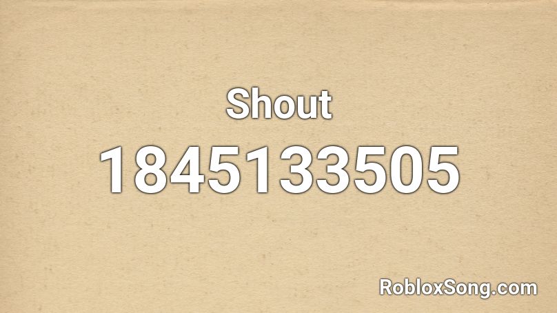 Shout Roblox ID