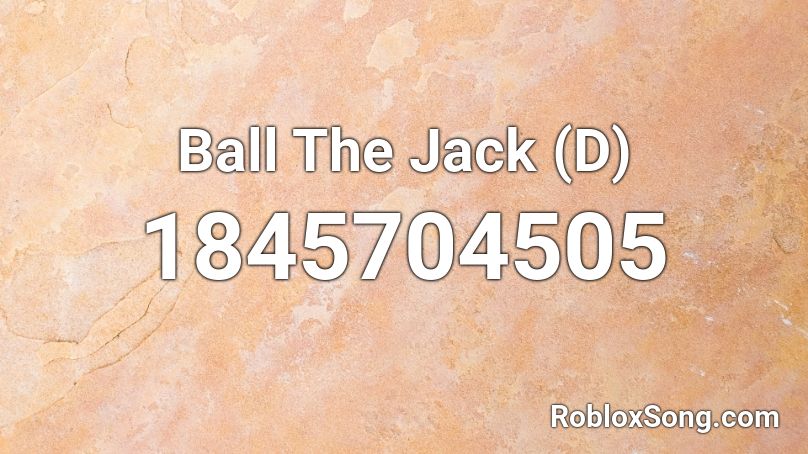 Ball The Jack (D) Roblox ID