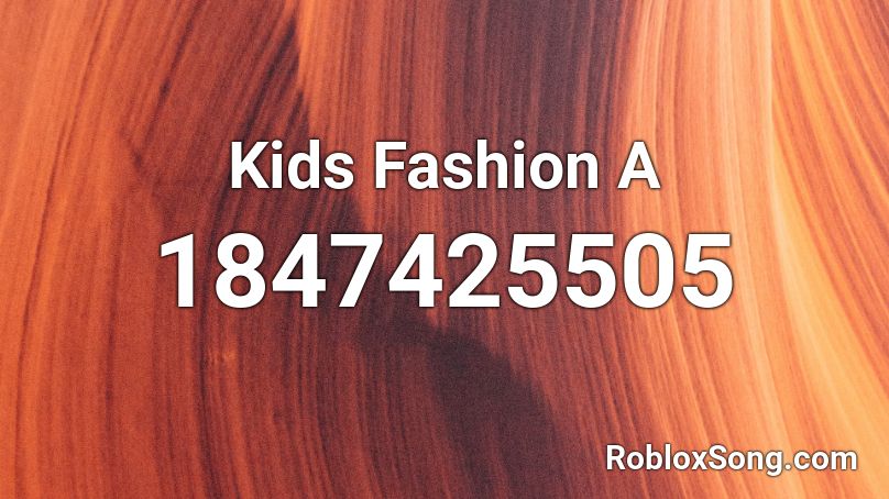 Kids Fashion A Roblox ID