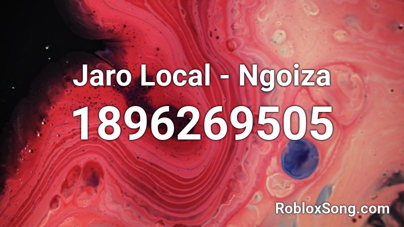 Jaro Local - Ngoiza Roblox ID