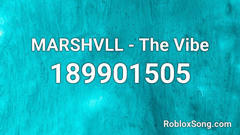 MARSHVLL - The Vibe Roblox ID