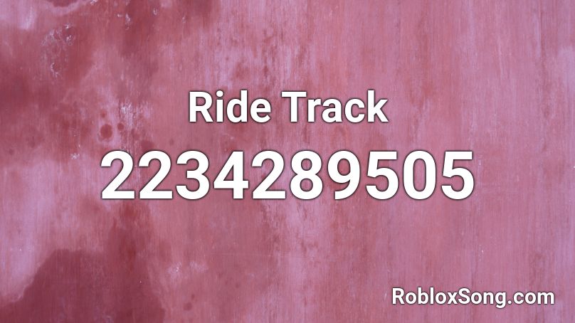 Ride Track Roblox ID