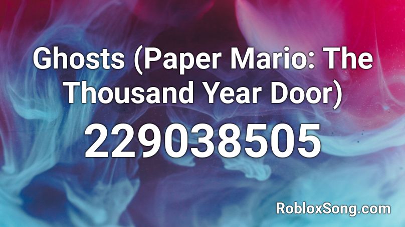 Ghosts (Paper Mario: The Thousand Year Door) Roblox ID