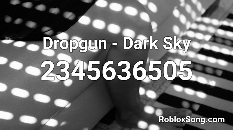 Dropgun - Dark Sky Roblox ID