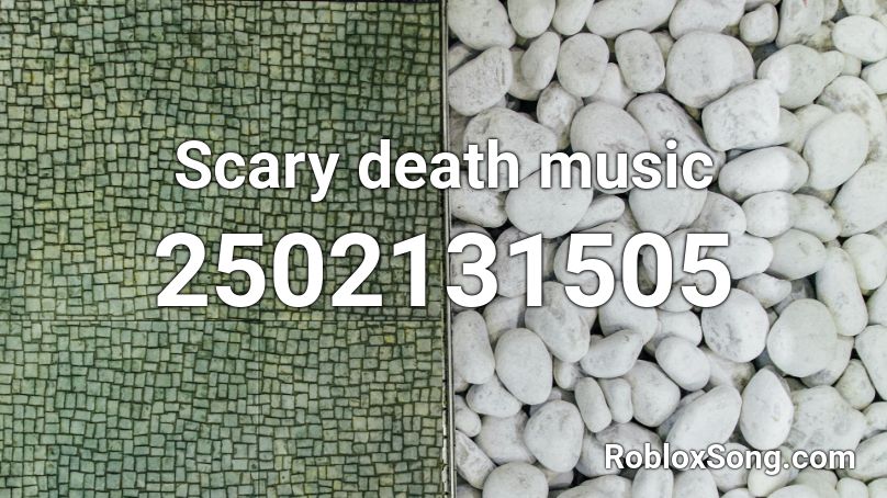 Scary death music Roblox ID