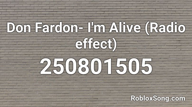 Don Fardon- I'm Alive (Radio effect) Roblox ID