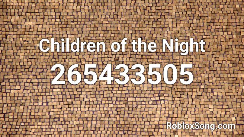 Children of the Night Roblox ID