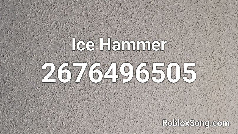 Ice Hammer Roblox ID