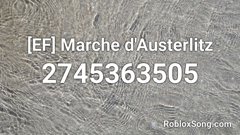 [EF] Marche d'Austerlitz Roblox ID