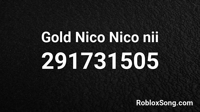 Gold Nico Nico nii Roblox ID