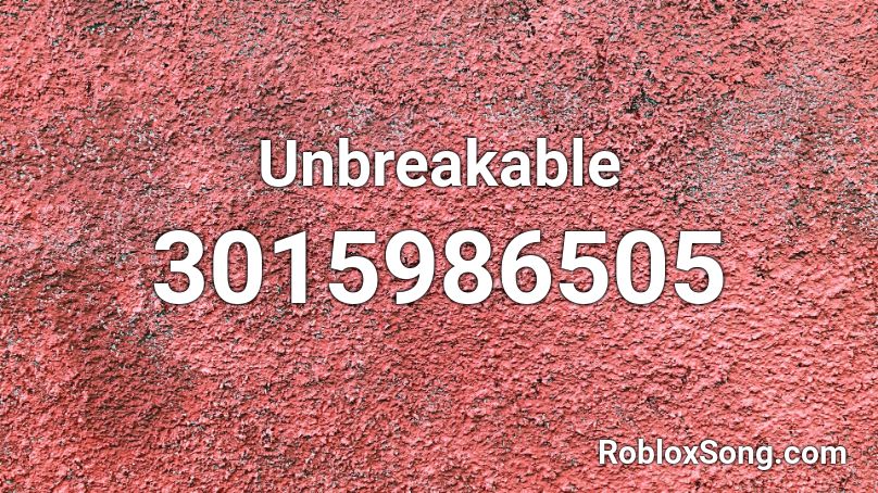 Unbreakable Roblox ID