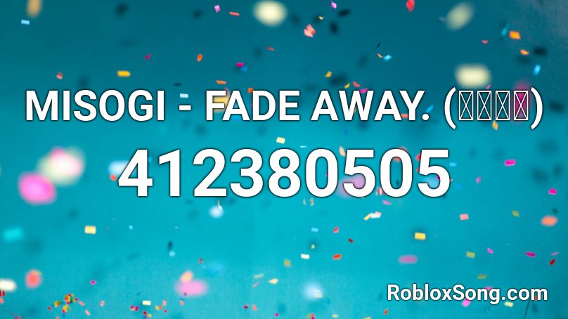 Misogi Fade Away 消え去る Roblox Id Roblox Music Codes - fade ncs roblox id