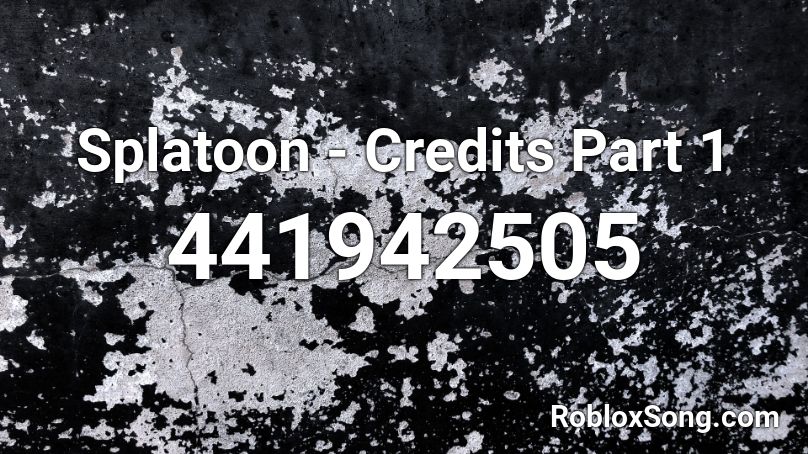 Splatoon - Credits Part 1 Roblox ID