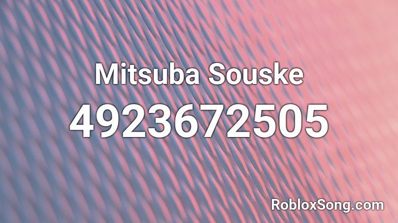 Mitsuba Souske Roblox ID