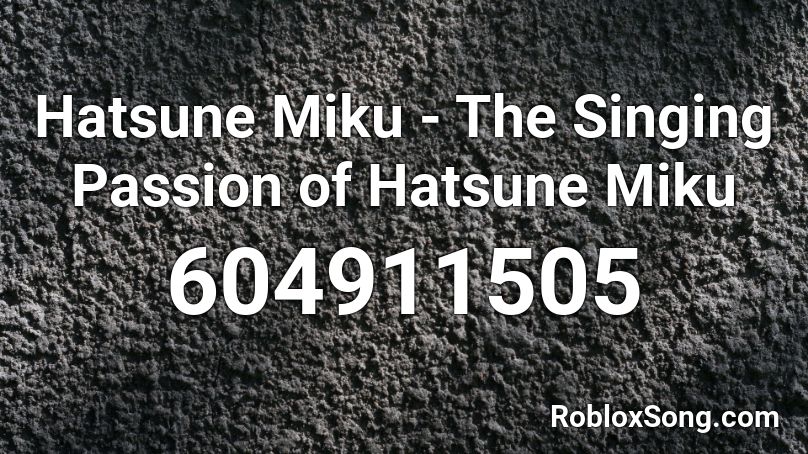 Hatsune Miku - The Singing Passion of Hatsune Miku Roblox ID