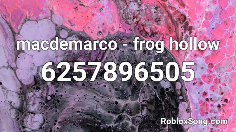 macdemarco - frog hollow Roblox ID